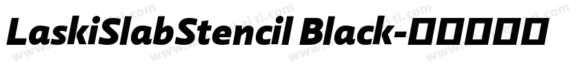 LaskiSlabStencil Black字体转换